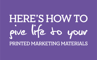 Print is still alive! Here’s how to give life to your Printed Marketing Materials